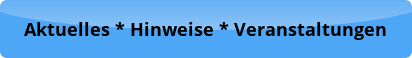 button aktuelles hinweise veranstaltungen
